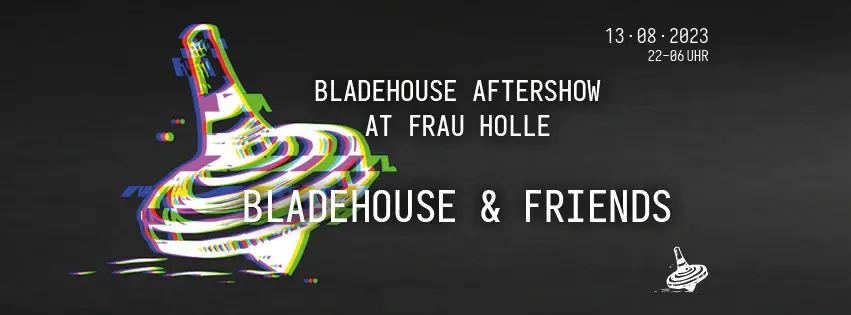 Flyer fÃ¼r: Frau Holle - HOLLEs AFTER ☻ HOUR ab 22:00 Uhr w/ BLADEHOUSE AFTERSHOW