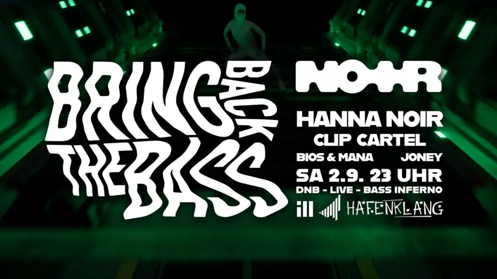 Flyer fÃ¼r: Hafenklang - BRING BACK THE BASS w/ HANNA NOIR, CLIP CARTEL, MANA & BIOS, JONEY