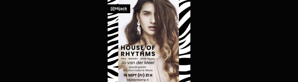 Flyer fÃ¼r: Hijack art & music space - HOUSE OF RHYTHMS w/ Jo van der Meer & special guests