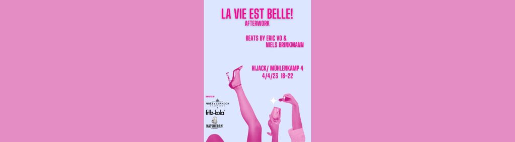 Flyer fÃ¼r: Hijack art & music space - LA VIE EST BELLE Afterwork at Hijack