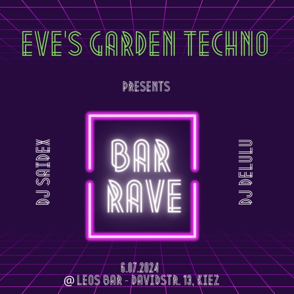 Flyer für: Leos Bar - Eve‘s Garden Techno Rave Flyer für: Leos Bar - Eve‘s Garden Techno Rave