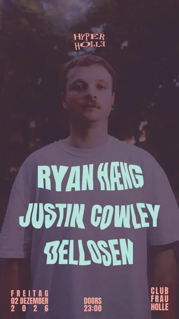 Flyer fÃ¼r: Frau Holle - HYPER HOLLE w/ RYAN HÆNG, JUSTIN COWLEY, DELLOSEN