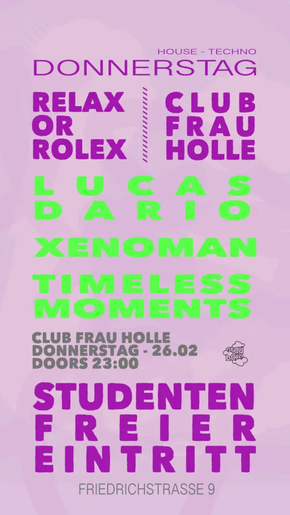 Flyer fÃ¼r: Frau Holle - RELAX or ROLEX - Studenten freier Eintritt! LUCAS DARIO, XENOMAN, TIMELESS MOMENTS