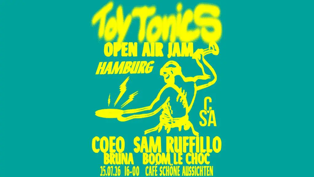 Flyer für: Cafe Schoene Aussichten - Toy Tonics Open Air Jam Flyer für: Cafe Schoene Aussichten - Toy Tonics Open Air Jam